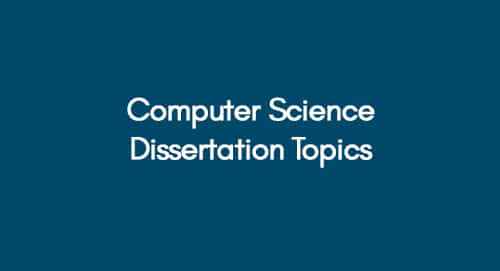 20+ Best Computer Science Dissertation Topics